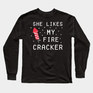 She Likes My Fire Cracker Long Sleeve T-Shirt